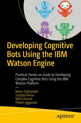 Sabharwal / Barua / Anand | Developing Cognitive Bots Using the IBM Watson Engine | E-Book | www2.sack.de