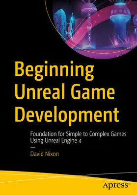 Nixon |  Beginning Unreal Game Development | eBook | Sack Fachmedien