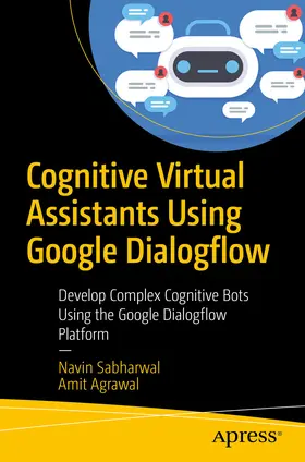 Sabharwal / Agrawal | Cognitive Virtual Assistants Using Google Dialogflow | E-Book | sack.de