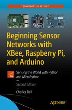 Bell |  Beginning Sensor Networks with XBee, Raspberry Pi, and Arduino | eBook | Sack Fachmedien