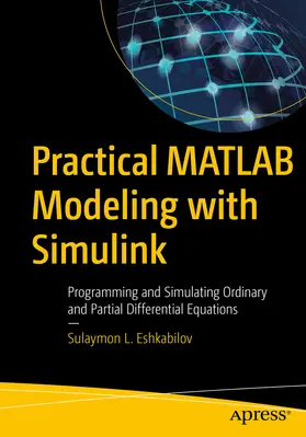 Eshkabilov | Practical MATLAB Modeling with Simulink | E-Book | www2.sack.de