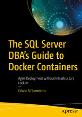 Sarmiento | The SQL Server DBA’s Guide to Docker Containers | E-Book | www2.sack.de