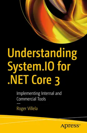 Villela |  Understanding System.IO for .NET Core 3 | eBook | Sack Fachmedien