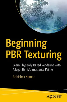 Kumar |  Beginning PBR Texturing | Buch |  Sack Fachmedien