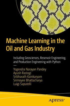 Pandey / Rastogi / Saputelli |  Machine Learning in the Oil and Gas Industry | Buch |  Sack Fachmedien