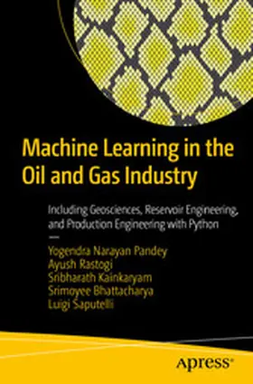 Pandey / Rastogi / Kainkaryam |  Machine Learning in the Oil and Gas Industry | eBook | Sack Fachmedien