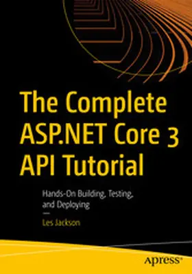 Jackson | The Complete ASP.NET Core 3 API Tutorial | E-Book | www2.sack.de