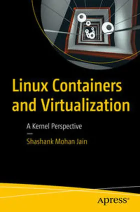 Jain |  Linux Containers and Virtualization | eBook | Sack Fachmedien