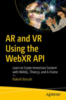Baruah | AR and VR Using the WebXR API | E-Book | sack.de