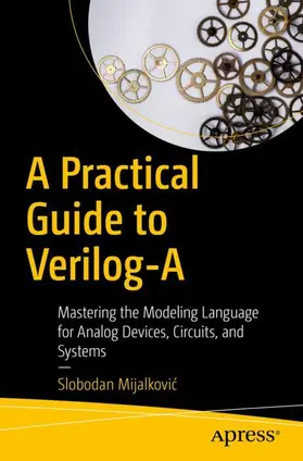 Mijalkovi¿ / Mijalkovic |  A Practical Guide to Verilog-A | Buch |  Sack Fachmedien