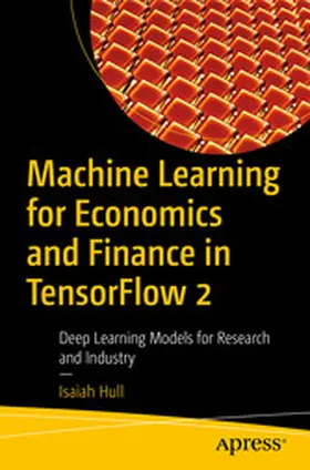 Hull | Machine Learning for Economics and Finance in TensorFlow 2 | E-Book | www2.sack.de