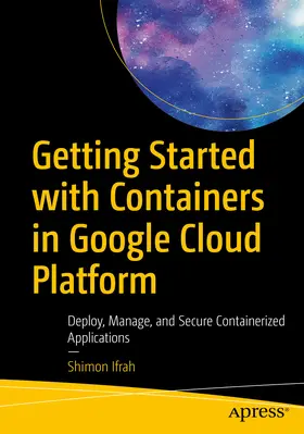 Ifrah |  Getting Started with Containers in Google Cloud Platform | eBook | Sack Fachmedien