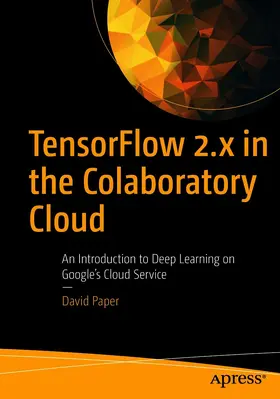 Paper |  TensorFlow 2.x in the Colaboratory Cloud | eBook | Sack Fachmedien