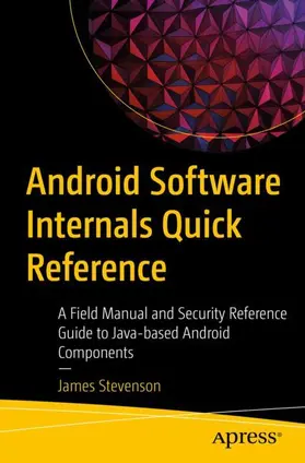 Stevenson | Android Software Internals Quick Reference | Buch | 978-1-4842-6913-8 | sack.de