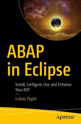 Pegiel / Pegiel | ABAP in Eclipse | Buch | 978-1-4842-6962-6 | www2.sack.de