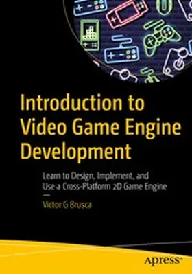 Brusca | Introduction to Video Game Engine Development | E-Book | www2.sack.de