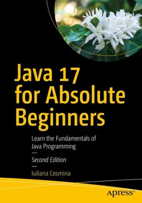 Cosmina | Java 17 for Absolute Beginners | Buch | 978-1-4842-7079-0 | sack.de