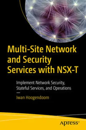 Hoogendoorn |  Multi-Site Network and Security Services with NSX-T | eBook | Sack Fachmedien