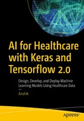 Anshik | AI for Healthcare with Keras and Tensorflow 2.0 | E-Book | www2.sack.de