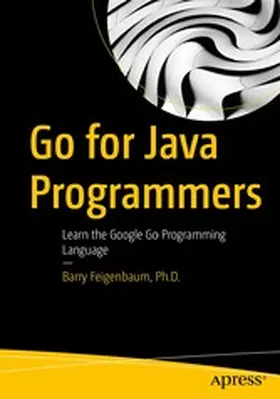 Feigenbaum, Ph.D. / Feigenbaum / Ph.D. |  Go for Java Programmers | eBook | Sack Fachmedien