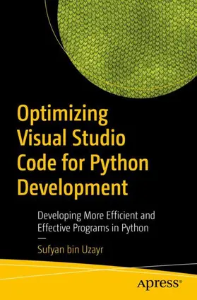 bin Uzayr | Optimizing Visual Studio Code for Python Development | Buch | 978-1-4842-7343-2 | www2.sack.de