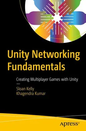 Kelly / Kumar | Unity Networking Fundamentals | Buch | 978-1-4842-7357-9 | sack.de