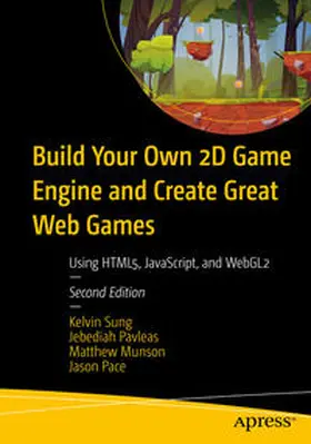 Sung / Pavleas / Munson |  Build Your Own 2D Game Engine and Create Great Web Games | eBook | Sack Fachmedien