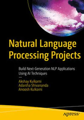 Kulkarni / Shivananda |  Natural Language Processing Projects | eBook | Sack Fachmedien