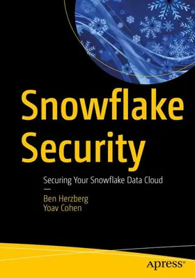 Herzberg / Cohen | Snowflake Security | Buch | 978-1-4842-7388-3 | www2.sack.de