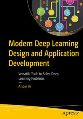 Ye | Modern Deep Learning Design and Application Development | E-Book | sack.de