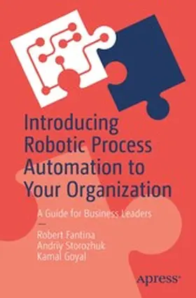 Fantina / Storozhuk / Goyal |  Introducing Robotic Process Automation to Your Organization | eBook | Sack Fachmedien