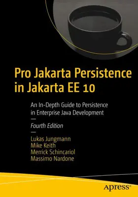 Jungmann / Keith / Schincariol |  Pro Jakarta Persistence in Jakarta Ee 10 | Buch |  Sack Fachmedien