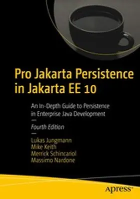 Jungmann / Keith / Schincariol |  Pro Jakarta Persistence in Jakarta EE 10 | eBook | Sack Fachmedien