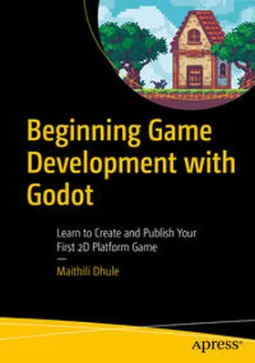 Dhule | Beginning Game Development with Godot | E-Book | sack.de