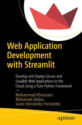 Khorasani / Hernández Fernández / Abdou |  Web Application Development with Streamlit | Buch |  Sack Fachmedien