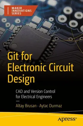 Brusan / Durmaz | Git for Electronic Circuit Design | Buch | 978-1-4842-8123-9 | www2.sack.de