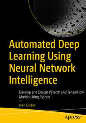 Gridin |  Automated Deep Learning Using Neural Network Intelligence | eBook | Sack Fachmedien