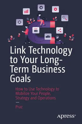 Praz |  Link Technology to Your Long-Term Business Goals | eBook | Sack Fachmedien