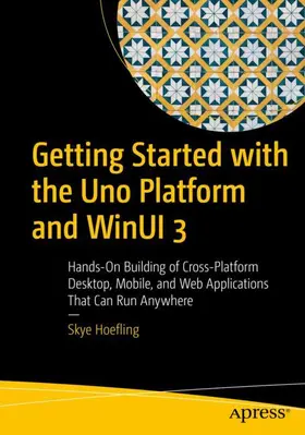 Hoefling |  Getting Started with the Uno Platform and Winui 3 | Buch |  Sack Fachmedien