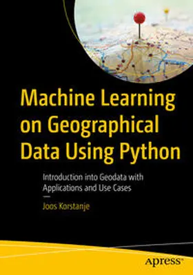 Korstanje | Machine Learning on Geographical Data Using Python | E-Book | sack.de