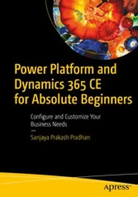 Prakash Pradhan |  Power Platform and Dynamics 365 CE for Absolute Beginners | eBook | Sack Fachmedien