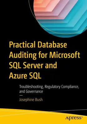 Bush | Practical Database Auditing for Microsoft SQL Server and Azure SQL | Buch | 978-1-4842-8633-3 | sack.de
