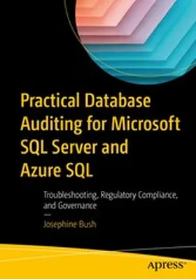 Bush |  Practical Database Auditing for Microsoft SQL Server and Azure SQL | eBook | Sack Fachmedien