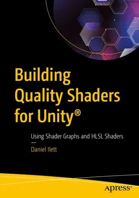Ilett | Building Quality Shaders for Unity(r) | Buch | 978-1-4842-8651-7 | sack.de
