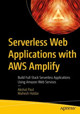 Paul / Haldar |  Serverless Web Applications with AWS Amplify | Buch |  Sack Fachmedien