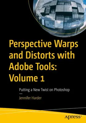 Harder | Perspective Warps and Distorts with Adobe Tools: Volume 1 | Buch | 978-1-4842-8709-5 | sack.de