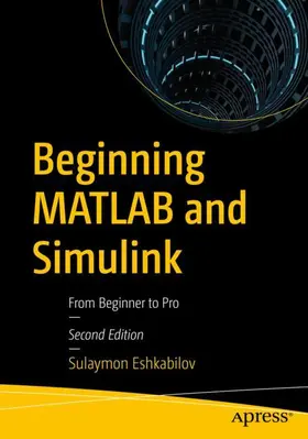 Eshkabilov | Beginning MATLAB and Simulink | Buch | 978-1-4842-8747-7 | sack.de