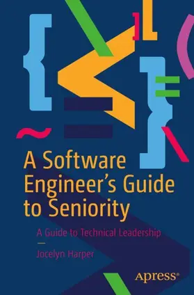 Harper | A Software Engineer's Guide to Seniority | Buch | 978-1-4842-8782-8 | www2.sack.de