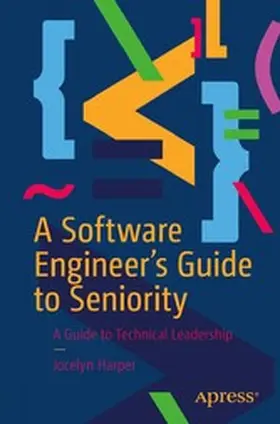 Harper |  A Software Engineer’s Guide to Seniority | eBook | Sack Fachmedien