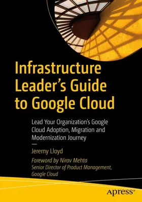Lloyd | Infrastructure Leader's Guide to Google Cloud | Buch | 978-1-4842-8819-1 | sack.de